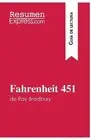 Fahrenheit 451 de Ray Bradbury (Gua de lectura): Resumen y an?lisis completo by