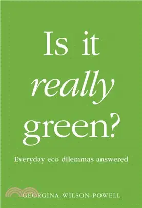 Is It Really Green?：Everyday eco dilemmas answered