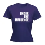 Under The Influence White - Funny Novelty Womens T-Shirt T Shirt Tshirt
