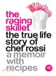 The Raging Skillet ─ The True Life Story of Chef Rossi
