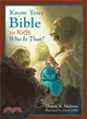 Know Your Bible for Kids ― Who Is That? My First Bible Reference