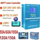 30/60/100/120/150A MPPT Solar Charge Controller 12/24/36/48V Battery Regulator