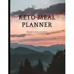KETO MEAL PLANNER WEIGHT LOSS JOURNAL: THE KETO DIET FOOD LIST TO WRITE MEALS KETO MEASUREMENT NOTES TO HEALTHY KETOSIS AND INTERMITTENT FASTING WRITE