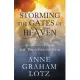 Storming the Gates of Heaven: Prayer That Claims the Promises of God