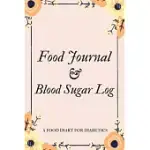 FOOD JOURNAL & BLOOD SUGAR LOG A FOOD DIARY FOR DIABETICS: V.7 GLUCOSE TRACKING LOG BOOK FOR 90 DAYS WITH MONTHLY REVIEW MONITOR YOUR HEALTH / 6 X 9 I