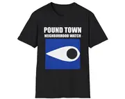Funny Meme TShirt, Pound Town Neighborhood Watch Joke Tee, Gift Shirt
