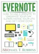 Evernote ― How to Use Evernote to Organize Your Day, Supercharge Your Life and Get More Done