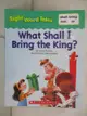【書寶二手書T9／少年童書_JHY】What shall I bring the king?_by Maria Fleming ; illustrated by John Manders