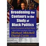 BROADENING THE CONTOURS IN THE STUDY OF BLACK POLITICS: POLITICAL DEVELOPMENT, SYMPOSIUM, PRAXIS, BOOKS