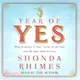 Year of Yes ─ How to Dance It Out, Stand in the Sun and Be Your Own Person