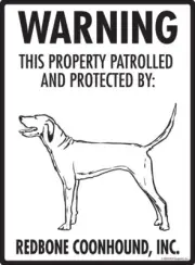 Warning! Redbone Coonhound - Property Protected Aluminum Dog Sign - 9" x 12"