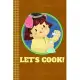 Let’’s Cook - Black Humor With a Little Girl: Lined Journal, 100 Pages, 6 x 9, Blank Journal To Write In, Gift for Co-Workers, Colleagues, Boss, Friend