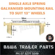 1Set x Single Axle Spring Mounting Galvanised Rail Left/Right to suit 13" wheels
