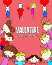 Valentine Coloring Book For Kids: Super Fun Coloring Books For Kids Filled With