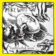 Mike Watt Hyphenated Man Vinyl