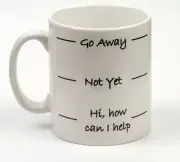 Go Away Not Yet Funny Busy Coffee Lover Mug Novelty Cofffee Cup