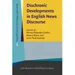 DIACHRONIC DEVELOPMENTS IN ENGLISH NEWS DISCOURSE