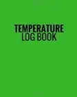 TEMPERATURE LOG BOOK: GREEN COVER | RECORD FRIDGE/ FREEZER By Signature Planner