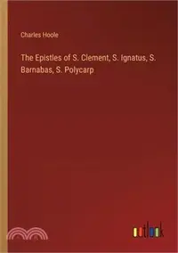 在飛比找三民網路書店優惠-The Epistles of S. Clement, S.