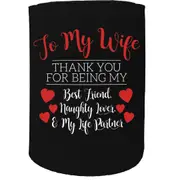 Stubby Holder - To My Wife Valentines Thanks You For Being - Funny Novelty Birthday Gift Joke