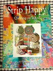 Strip Happy Quilting on a Roll Donna Kinsey Cutting Sewing Layering Binding NEW