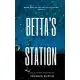 Betta’’s Station: Book One of the Betta’’s Station Series