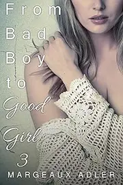 From Bad Boy to Good Girl 3 (Gender Transformation Erotica)