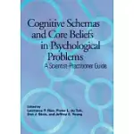 COGNITIVE SCHEMAS AND CORE BELIEFS IN PSYCHOLOGICAL PROBLEMS: A SCIENTIST-PRACTITIONERS GUIDE