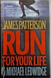 Run for Your Life , James Patterson, hardcover, 1st Ed. Brand New