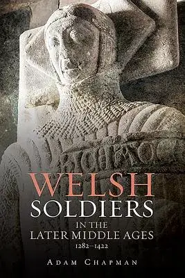 Welsh Soldiers in the Later Middle Ages