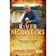 River Monsters: True Stories of the Ones That Didn’t Get Away