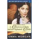 MAIL ORDER BRIDE: A BORROWED BABY AND AN ORPHANED BRIDE