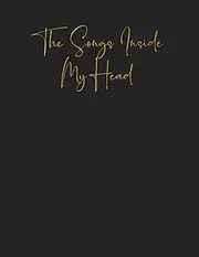 The Songs In My Head: Songwriting Journal - Lined Writing and Notes Journal/Notebook for Songwriters 100 Large 8.5" x 11" Pages