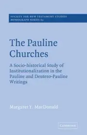 The Pauline Churches: A Socio-Historical Study of Institutionalization in the Pa