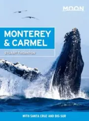 Moon Monterey & Carmel : With Santa Cruz & Big Sur, Paperback by Thornton, St...