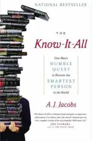 Know-It-All : One Man's Humble Quest to Become the Smartest Person in the World