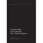 GOD THE FATHER IN THE THEOLOGY OF ST. THOMAS AQUINAS