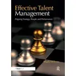 EFFECTIVE TALENT MANAGEMENT: ALIGNING STRATEGY, PEOPLE AND PERFORMANCE