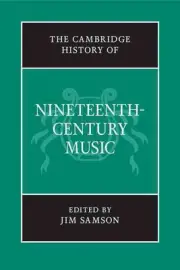 The Cambridge History of Nineteenth-Century Music by Jim Samson (English) Hardco
