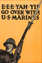 "E-e-e-Yah-Yip Go Over with Us Marines" 1917 WwI Wall Art Home - POSTER 20"x30"