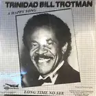 Trinidad Bill - A Happy Song/Long Time No See (12") (Mint (M)) 3348650862