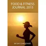 FOOD & FITNESS JOURNAL 2015: 90 DAY CHALLENGE