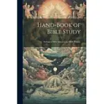 HAND-BOOK OF BIBLE STUDY: OUTLINES OF BIBLE STRUCTURE AND BIBLE HISTORY.