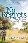No Regrets: Hope for Your Caregiving Season by Rayna Neises (English) Paperback