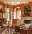 The Gentleman's Farm: Elegant Country House Living by Laurie Ossman: New