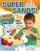 Super Sands! ― Awesome Activities for Sands Alive! and Kinetic Sand