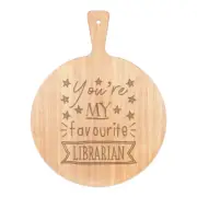 You're My Favourite Librarian Stars Pizza Board Paddle Wooden Funny