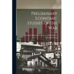 PRELIMINARY ECONOMIC STUDIES OF THE WAR