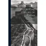 AN OUTLINE HISTORY OF CHINA; VOLUME 1