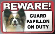 BEWARE GUARD PAPILLON DOG ON DUTY 5" X 8" HANGABLE PLASTIC SIGN NEW